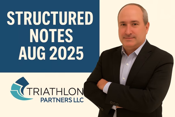 Structured Notes: Income & Growth Strategies | August 2025